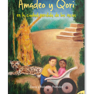Amadeo y Qori en la ciudad perdida de los incas